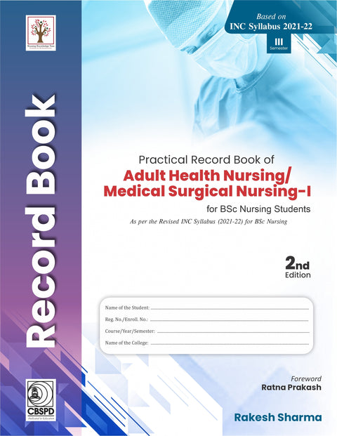 Practical Record Book Of Adult Health Nursing Medical Surgical Nursing I For Bsc Nursing Students 2e (PB)
