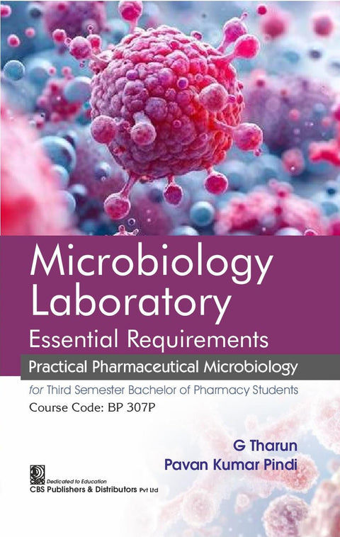 Microbiology Laboratory Essential Requirements Practical Pharmaceutical Microbiology For Third Semester Bachelor Of Pharmacy Students (PB)