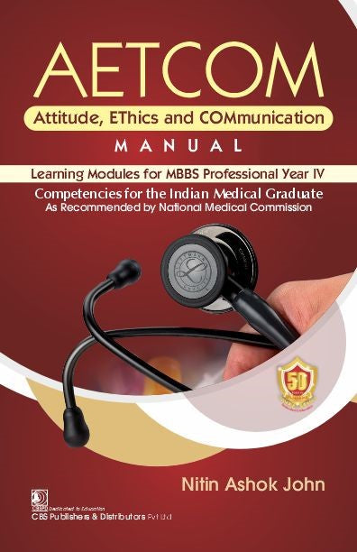 AETCOM Attitude Ethics And Communication Manual Learning Modules For MBBS Professional Year Iv (PB)