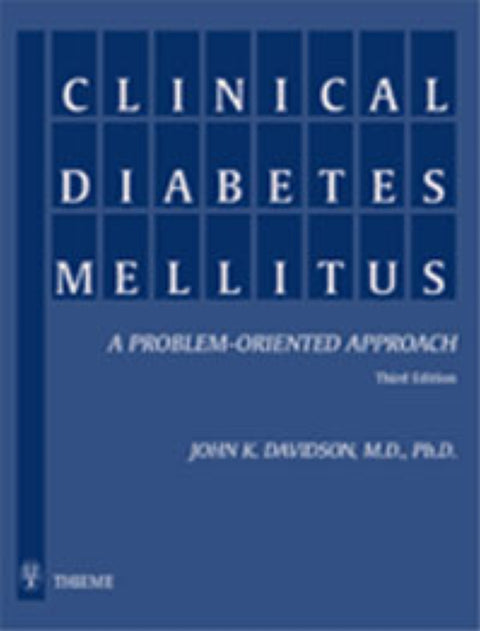 Clinical Diabetes Mellitus: A Problem-Oriented Approach, 3/E 2000