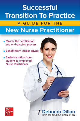 SUCCESSFUL TRANSITION TO PRACTICE: A GUIDE FOR THE NEW NURSE PRACTITIONER