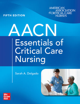 AACN ESSENTIALS OF CRITICAL CARE NURSING 5E