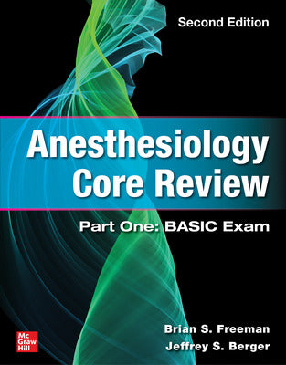 ANESTHESIOLOGY CORE REVIEW: PART ONE BASIC EXAM 2E
