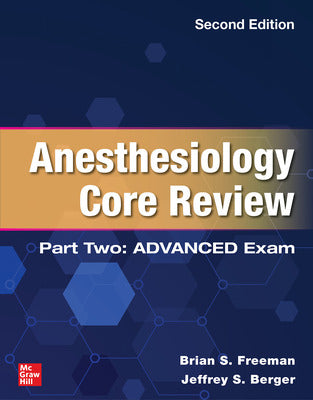 ANESTHESIOLOGY CORE REVIEW PART TWO ADVANCED EXAM 2E