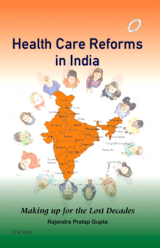 Health Care Reforms in India: Making up for the Lost Decades,1e