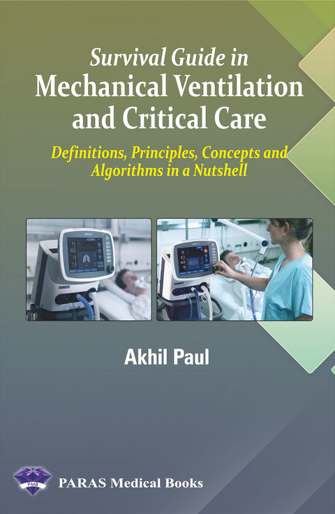 Survival Guide in Mechanical Ventilation and Critical Care 1st/2024