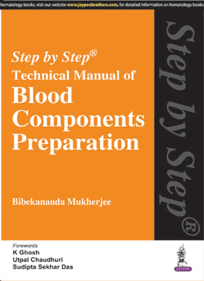 Step by Step Technical Manual of Blood Components Preparation