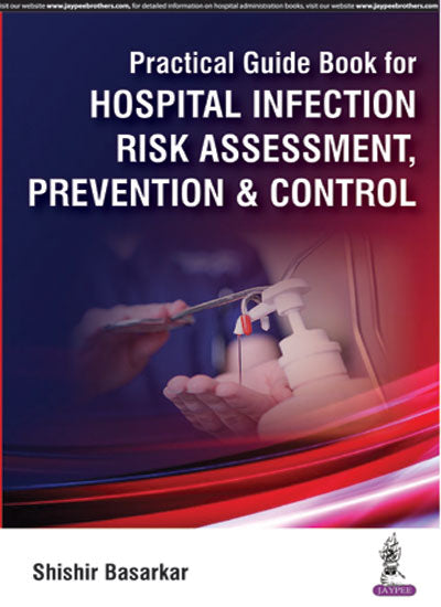 Practical Guide Book for Hospital Infection Risk Assessment, Prevention & Control