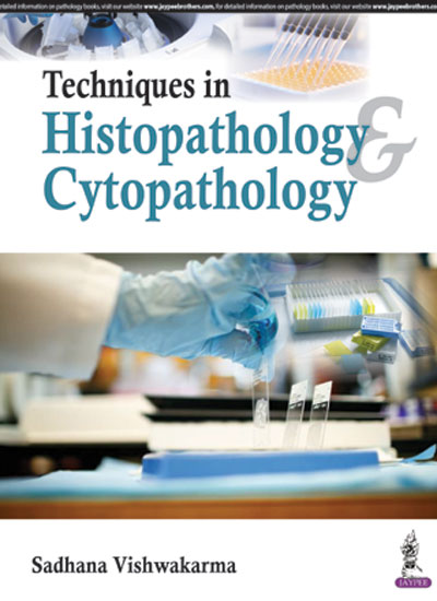 TECHNIQUES IN HISTOPATHOLOGY CYTOPATHOLOGY:A GUIDE FOR MEDICAL LABORATORY TECHNOLOGY STUDENTS 1/E 2017