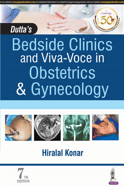 Dutta’S Bedside Clinics and Viva-Voce in Obstetrics & Gynecology
