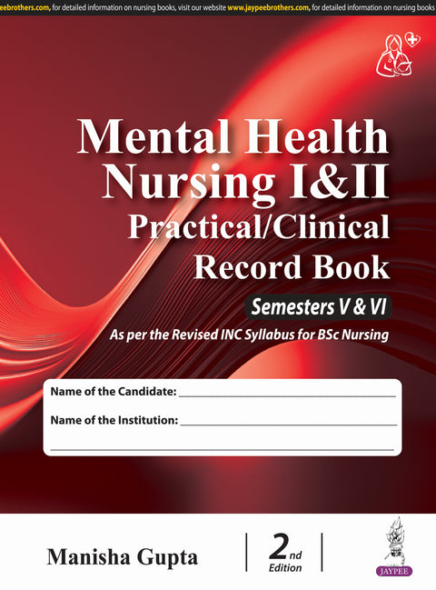 Mental Health Nursing I & II Practical/Clinical Record Book Semesters V & VI