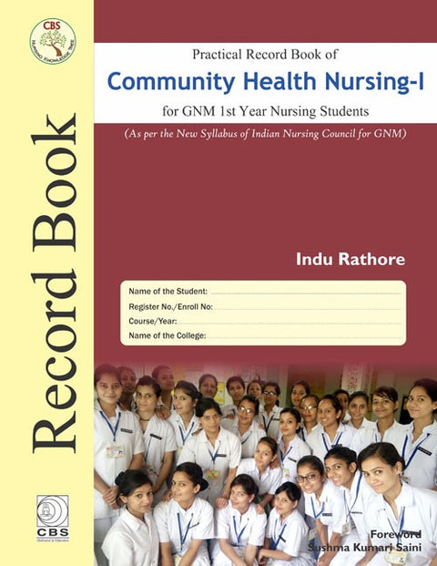 Practical Record Book of Community Health Nursing-I for GNM 1st Year Nursing Students: As per the New Syllabus of Indian Nursing Council for GNM (HB)