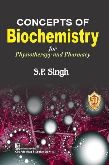 Concepts of Biochemistry (for Physiotherapy and Pharmacy)