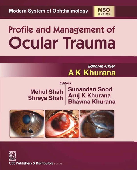 Modern System of Ophthalmology (MSO) Series Profile and Management of Ocular Trauma