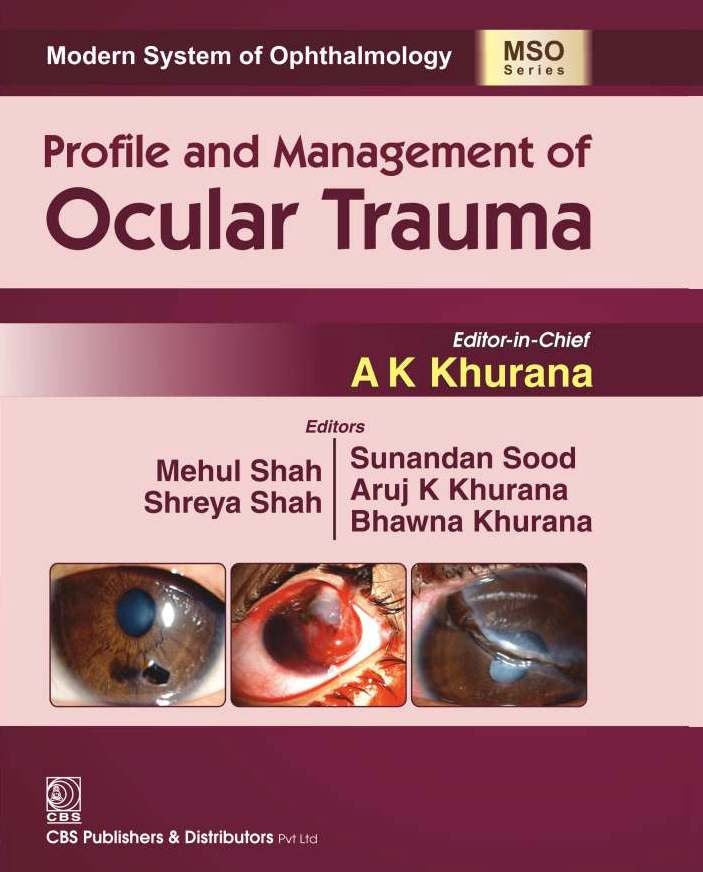 Modern System of Ophthalmology (MSO) Series Profile and Management of Ocular Trauma