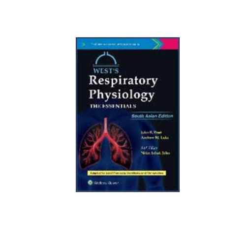 West's Respiratory Physiology: The Essentials, South Asian Edition 2021