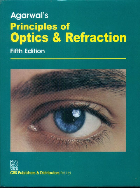 Agarwal's Principles of Optics & Refraction, 5e