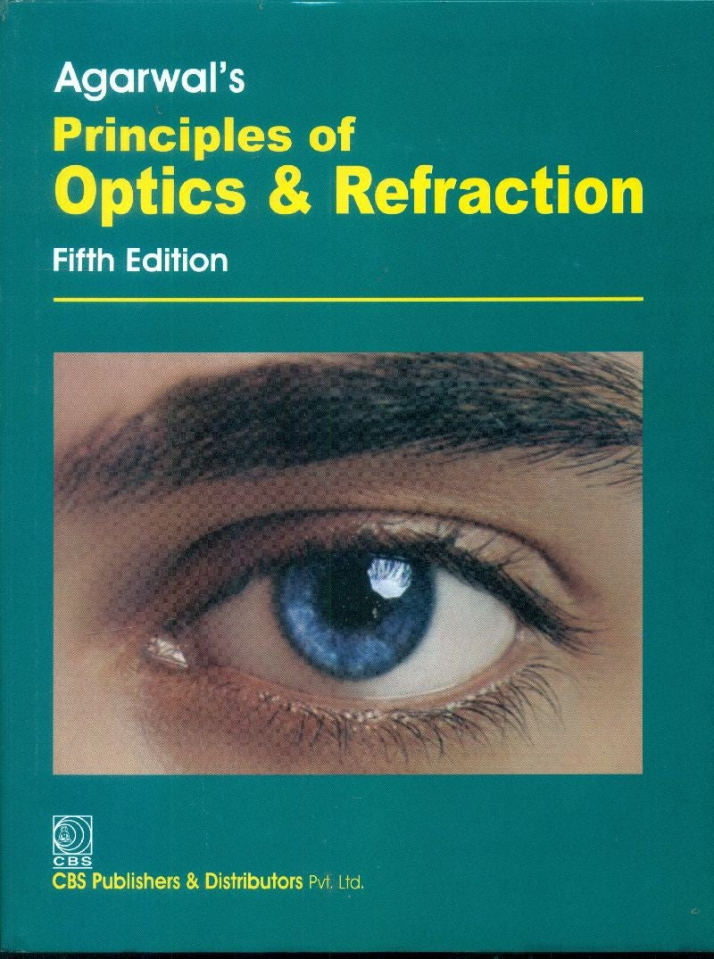 Agarwal's Principles of Optics & Refraction, 5e