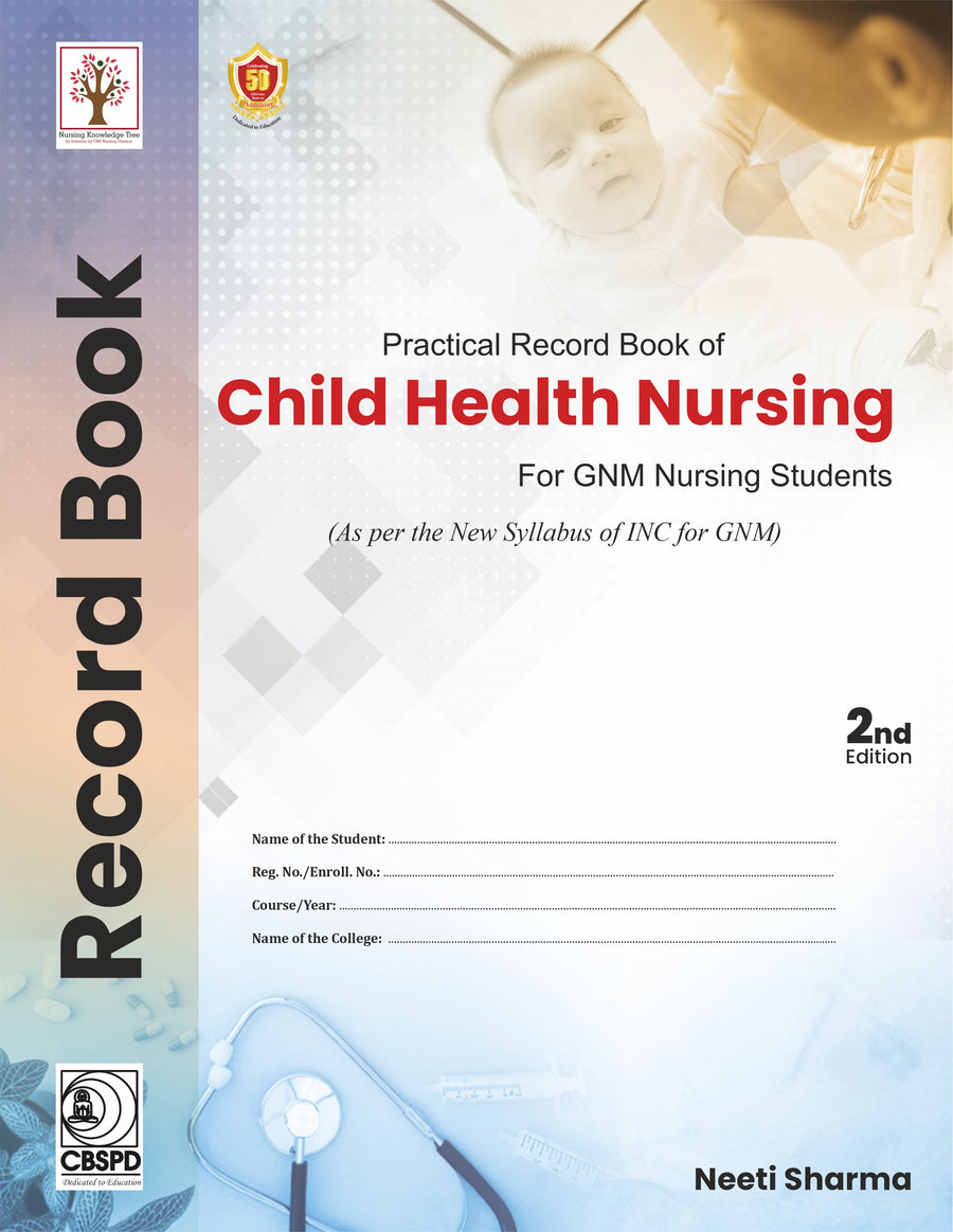 Practical Record Book of Child Health Nursing For GNM Nursing Students, 2e (PB)