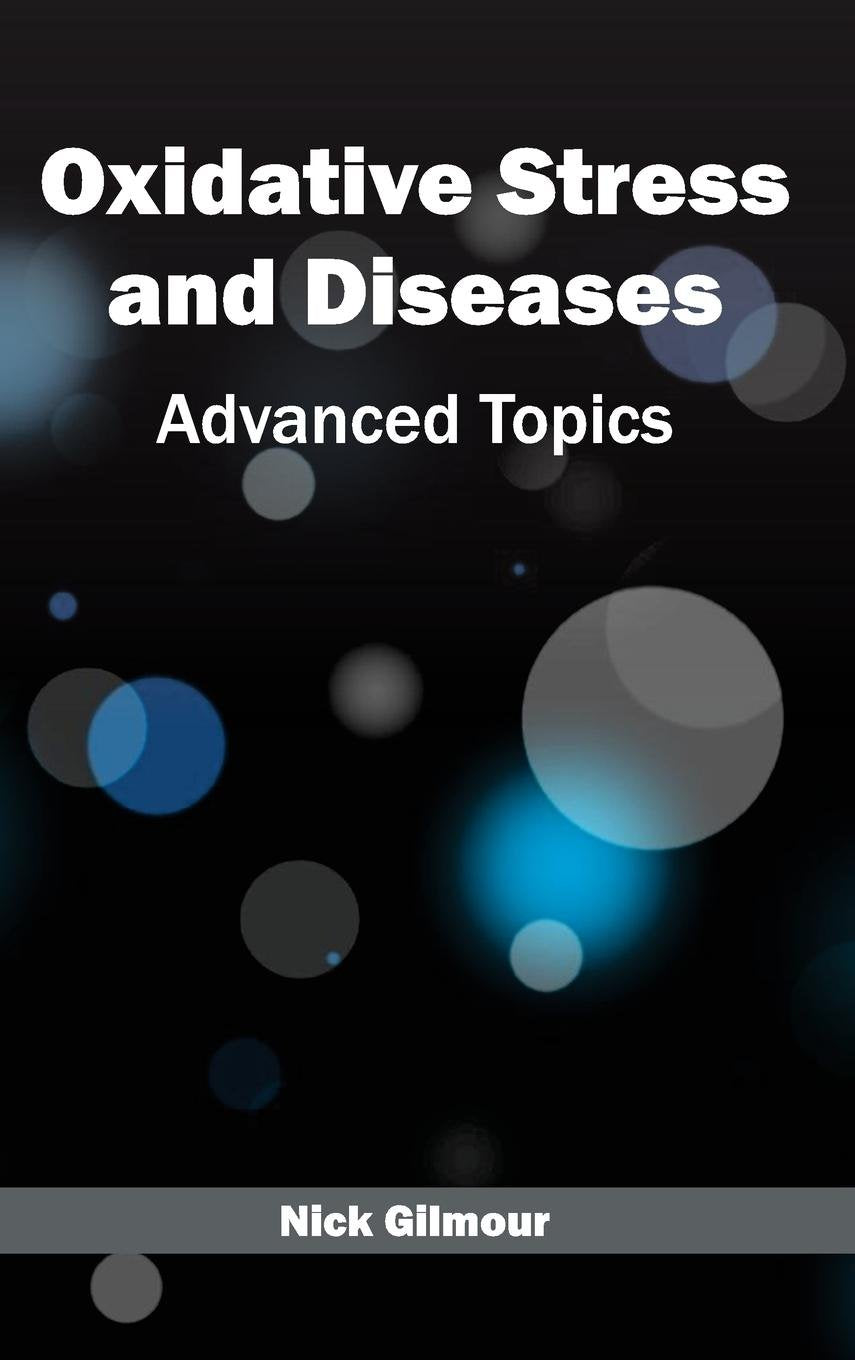 Oxidative Stress And Diseases: Advanced Topics