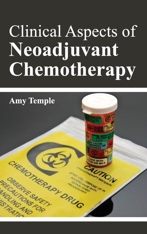 Clinical Aspects Of Neoadjuvant Chemotherapy : 1/E 2015