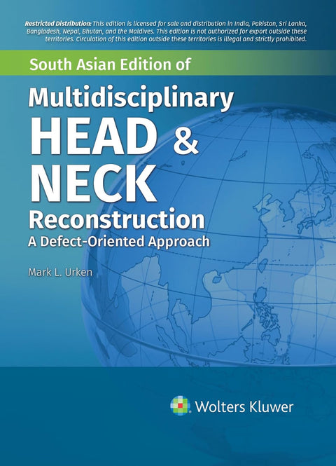 Multidisciplinary Head & Neck Reconstruction: A Defect Oriented Approach, South Asian Ed