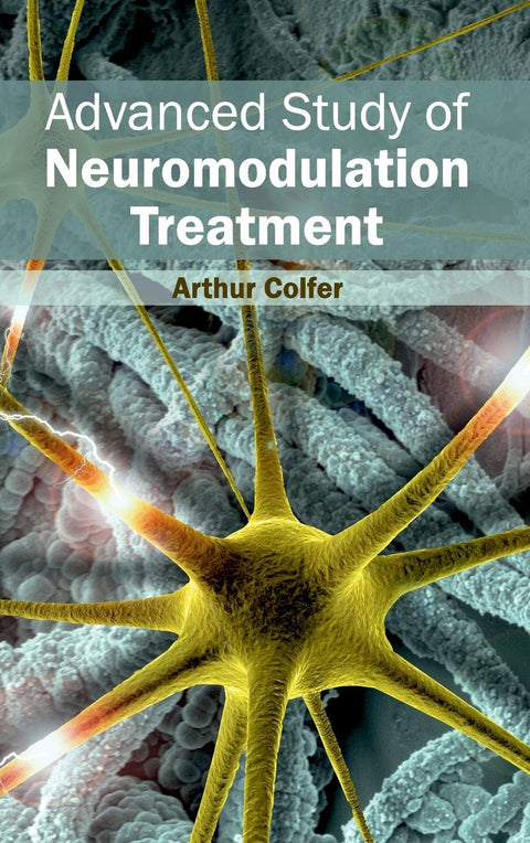 Advanced Study Of Neuromodulation Treatment : 1/E 2015