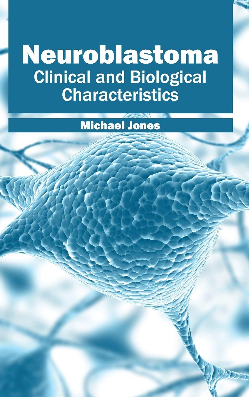 Neuroblastoma: Clinical And Biological Characteristics