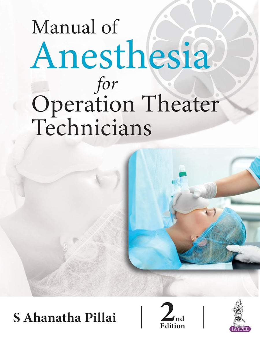 Manual of Anesthesia for Operation Theater Technicians