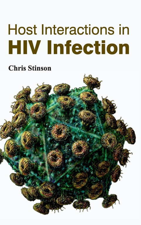 Host Interactions In HIV Infection : 1/E 2015