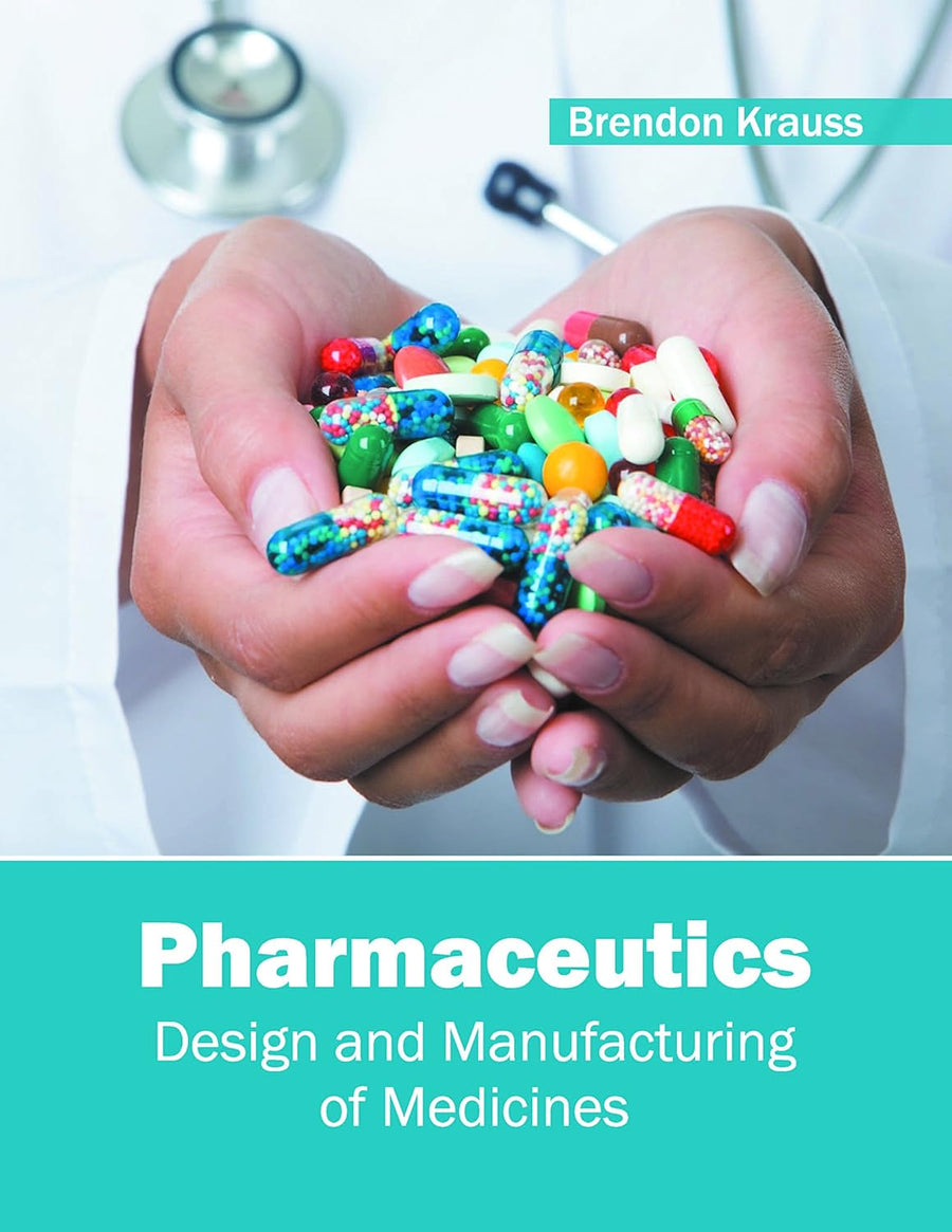 Pharmaceutics: Design And Manufacturing Of Medicines