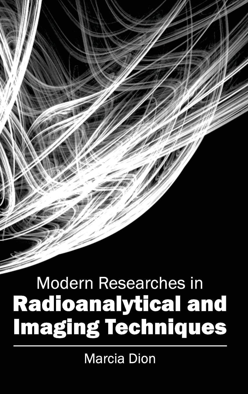 Modern Researches In Radioanalytical And Imaging Techniques