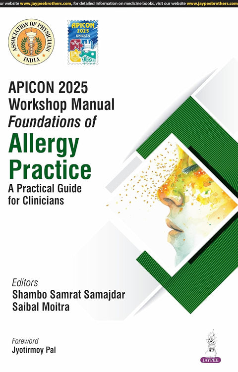 Apicon 2025 Workshop Manual: Foundations of Allergy Practice: A Practical Guide for Clinicians