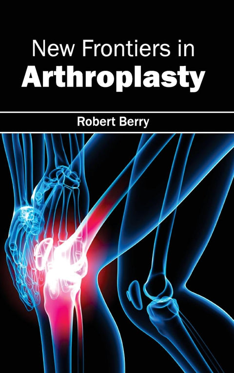 New Frontiers In Arthroplasty