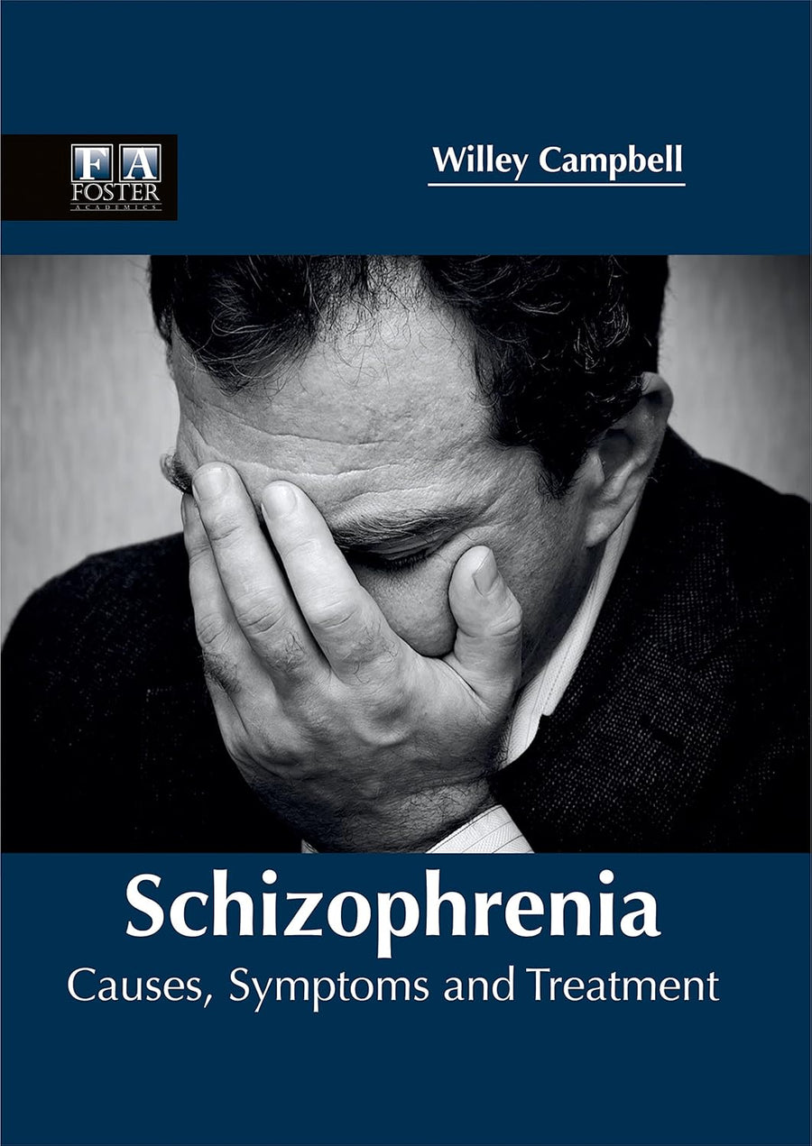 Schizophrenia: Causes, Symptoms And Treatment; 1/E 2017