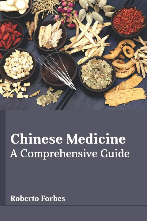 Chinese Medicine: A Comprehensive Guide; 1/E 2017