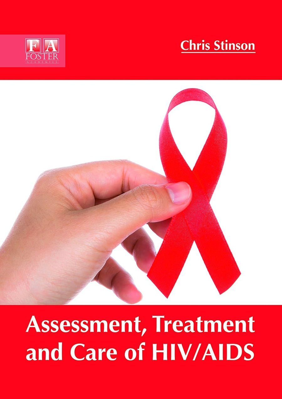 Assessment, Treatment And Care Of HIV/AIDS : 1/E 2018