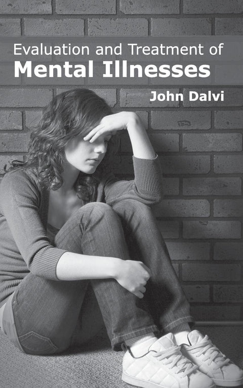 Evaluation And Treatment Of Mental Illnesses : 1/E 2015