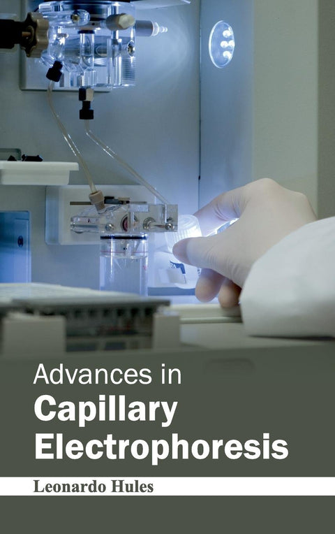 Advances In Capillary Electrophoresis : 1/E 2015