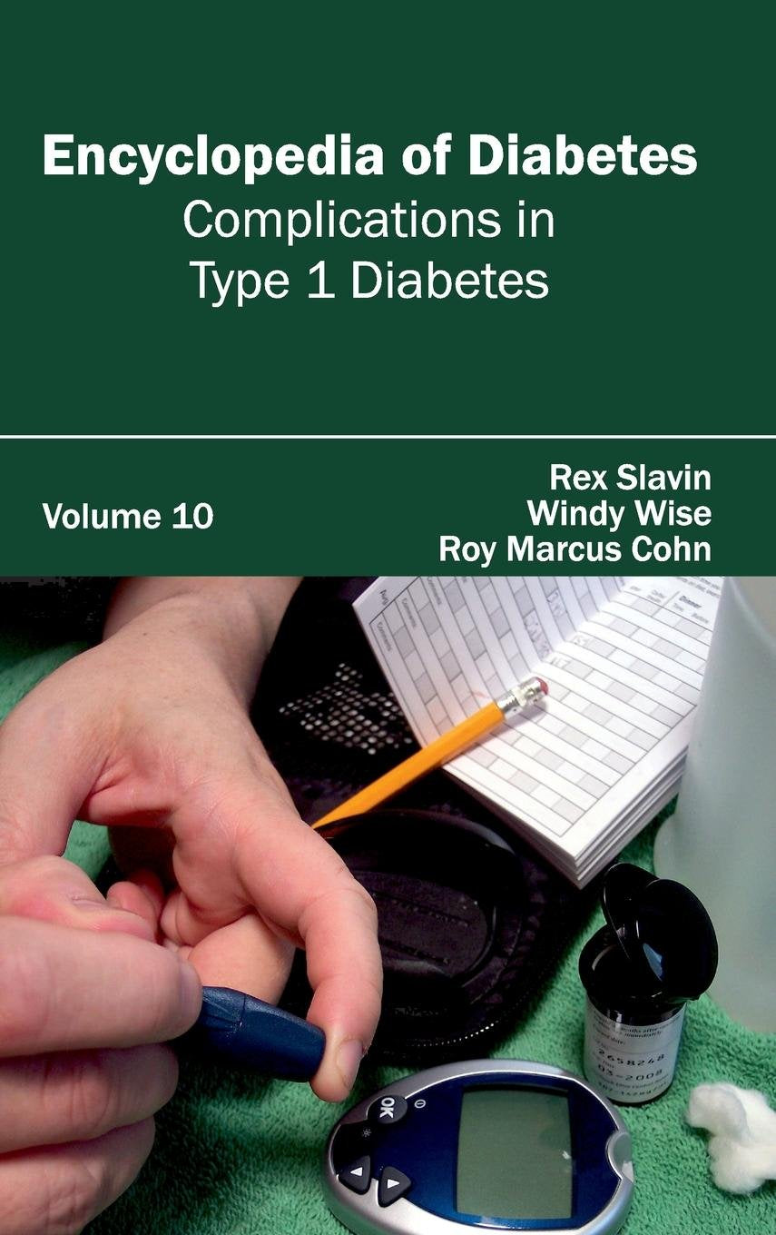 Encyclopedia Of Diabetes: Volume 10 (Complications In Type 1 Diabetes)