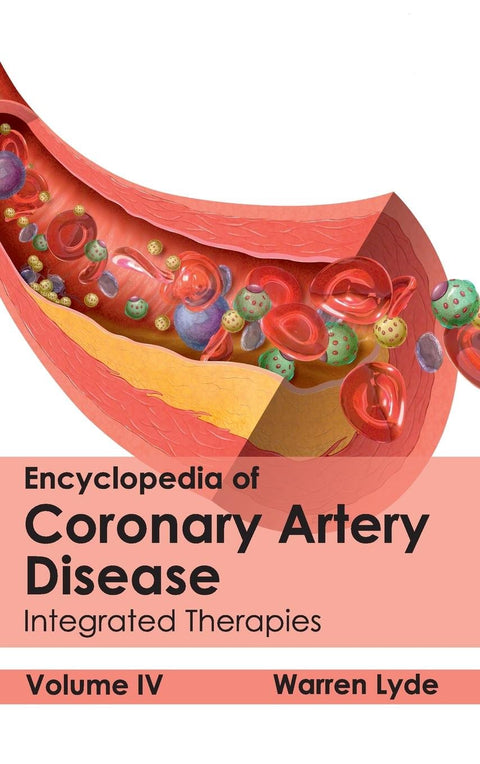 Encyclopedia Of Coronary Artery Disease: Volume Iv (Integrated Therapies)