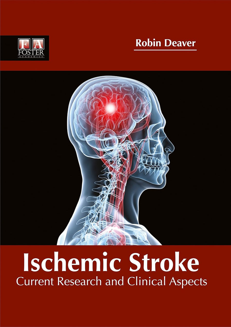 Ischemic Stroke: Current Research And Clinical Aspects; 1/E 2017
