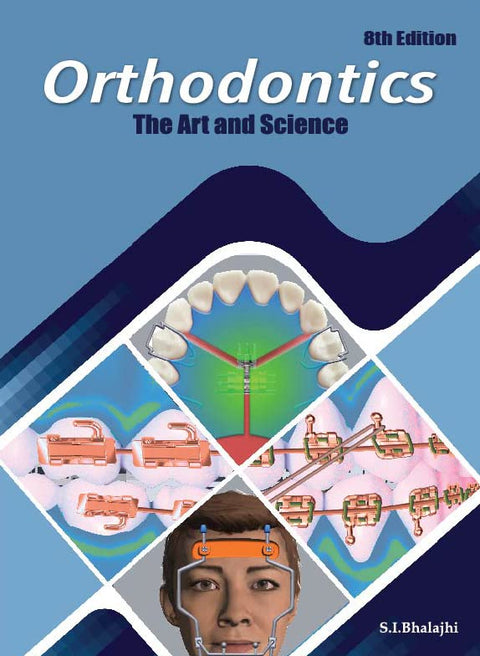 ORTHODONTICS: THE ARTS AND SCIENCE 8ED