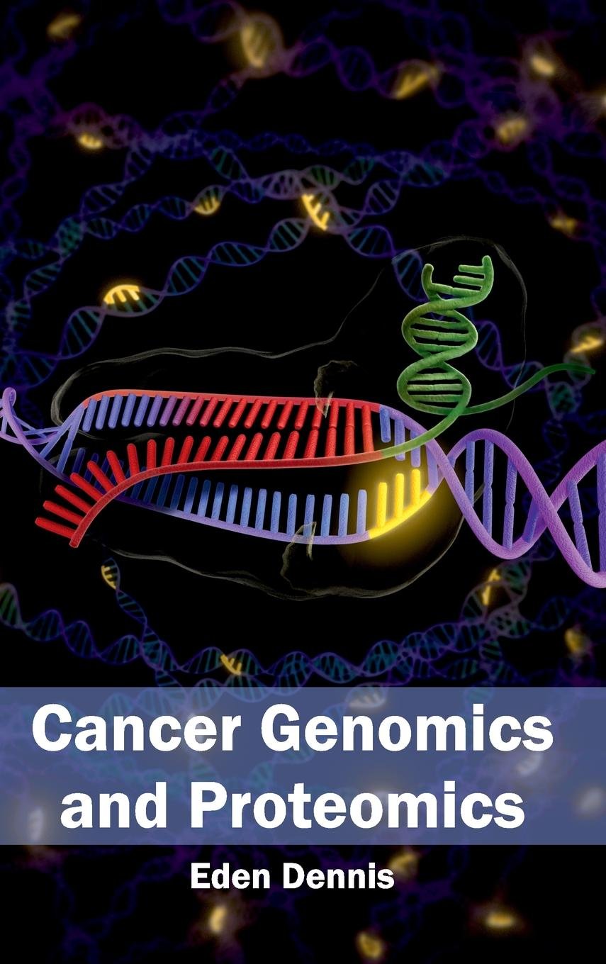 Cancer Genomics And Proteomics : 1/E 2015