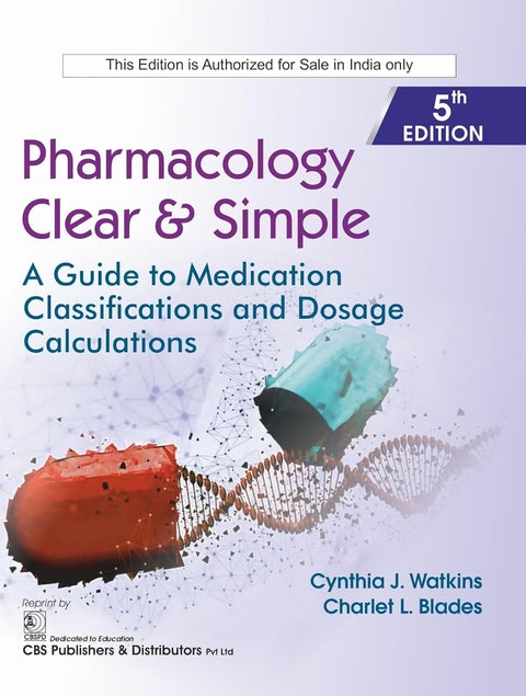 Pharmacology Clear And Simple A Guide To Medication Classification And Dosage Calculations 5Ed (Pb 2025)