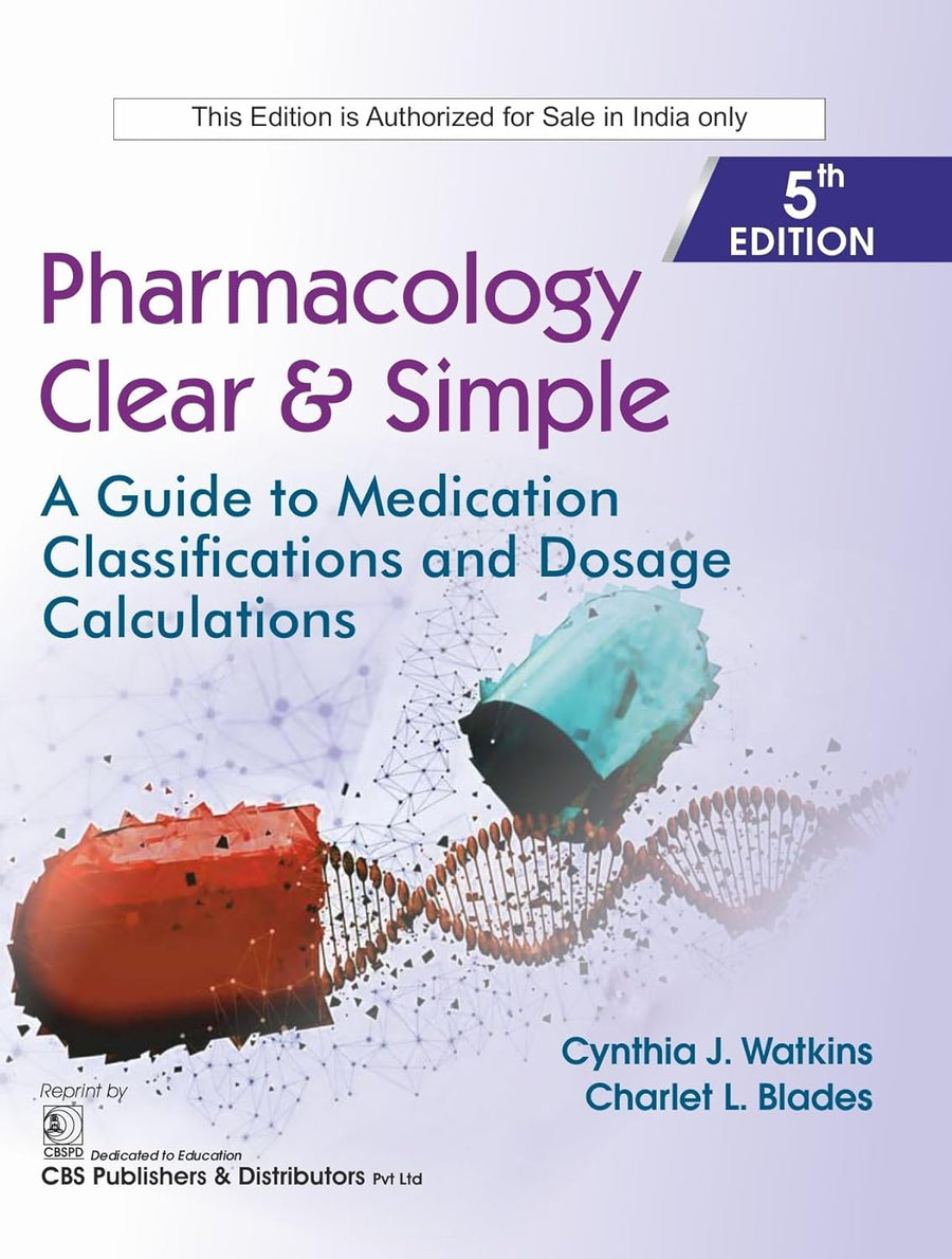 Pharmacology Clear And Simple A Guide To Medication Classification And Dosage Calculations 5Ed (Pb 2025)