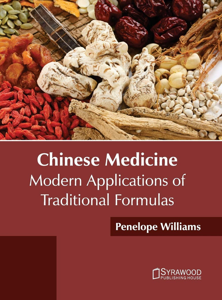 Chinese Medicine: Modern Applications Of Traditional Formulas; 1/E 2017