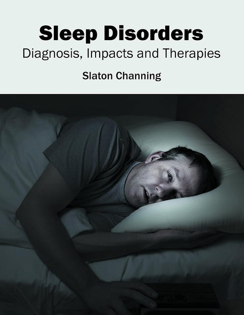 Sleep Disorders: Diagnosis, Impacts And Therapies