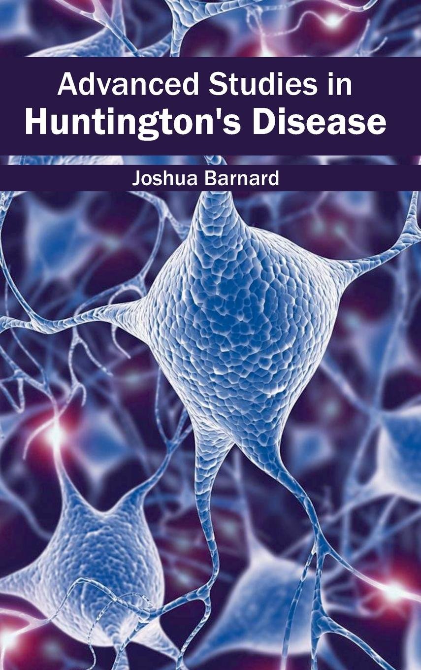 Advanced Studies In Huntington's Disease : 1/E 2015