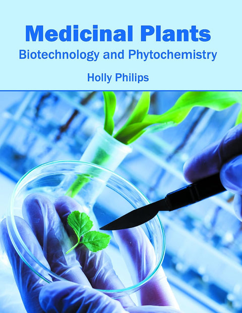 Medicinal Plants: Biotechnology And Phytochemistry